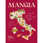 Mangia: How to Eat Your Way Through Italy - Hardcover