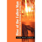Rise of the Fallen Man: Deliverance from Bondage and Staying Free - Paperback