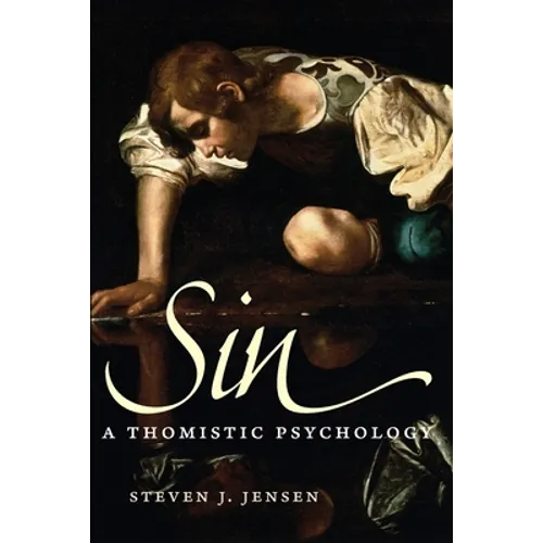 Sin: A Thomistic Psychology - Paperback
