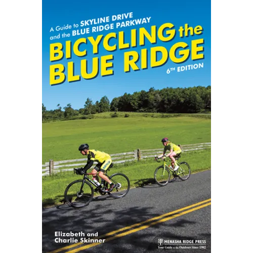 Bicycling the Blue Ridge: A Guide to Skyline Drive and the Blue Ridge Parkway - Hardcover