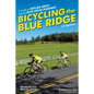 Bicycling the Blue Ridge: A Guide to Skyline Drive and the Blue Ridge Parkway - Hardcover
