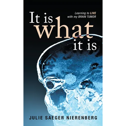 It Is What It Is: Learning to Live with my Brain Tumor - Hardcover