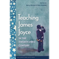 Teaching James Joyce in the Twenty-First Century - Paperback