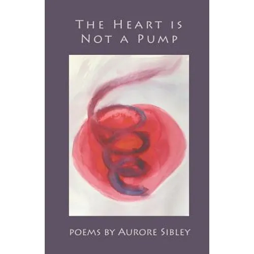 The Heart is Not a Pump - Paperback