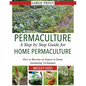 Permaculture: A Step by Step Guide For Home Permaculture: How to Become an Expert in Home Gardening Techniques - Paperback