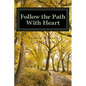 Follow the Path With Heart - Paperback