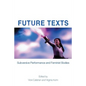 Future Texts: Subversive Performance and Feminist Bodies - Paperback