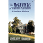 The McGavocks of Carnton Plantation: A Southern History - Hardcover