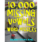 10,000 Missing Vowels Word Puzzles: Energize Your Brain While Having Fun - Paperback