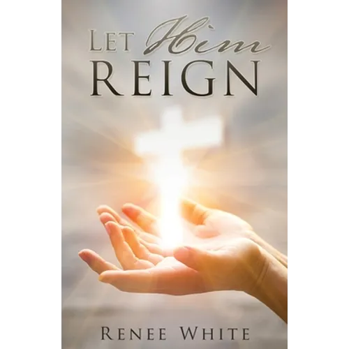Let Him Reign - Paperback