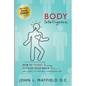 Body Intelligence: How to "Think" Outside Your Brain and connect to your multi-dimensional self - Paperback
