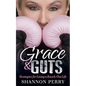 Grace and Guts: Strategies for Living a Knock-Out Life - Paperback