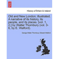 Old and New London; illustrated. A narrative of its history, its people, and its places. [vol. 1, 2, ] by Walter Thornbury (vol. 3-6, by E. Walford). - Paperback