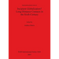 Incipient Globalization? Long-Distance Contacts in the Sixth Century - Paperback