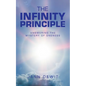 The Infinity Principle: Answering the Mystery of Oneness - Paperback