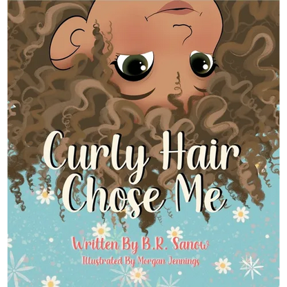 Curly Hair Chose Me: A Confidence-Building Picture Book About Self-Love, Identity, and Curly Hair - Hardcover