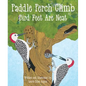 Paddle Perch Climb: Bird Feet Are Neat - Hardcover