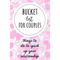 Bucket List For Couples: Things To Do To Spark Up Your Relationship - Paperback
