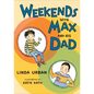 Weekends with Max and His Dad - Hardcover