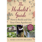 The Herbalist's Guide: How to Build and Use Your Own Apothecary - Paperback