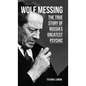 Wolf Messing: The True Story of Russia`s Greatest Psychic - Hardcover