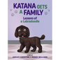 Katana Gets a Family: Lessons of a Labradoodle - Hardcover