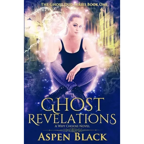 Ghost Revelations: A why choose novel - Paperback