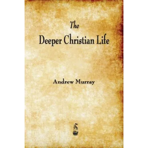 The Deeper Christian Life - Paperback