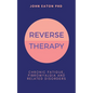 Reverse Therapy: Chronic Fatigue, Fibromyalgia and Related Disorders - Paperback