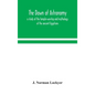 The dawn of astronomy; a study of the temple-worship and mythology of the ancient Egyptians - Hardcover