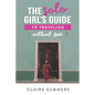 The Solo Girl's Guide to Traveling Without Fear - Paperback
