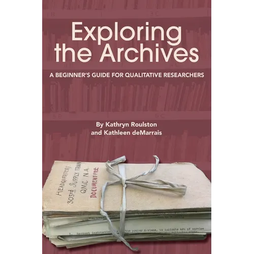 Exploring the Archives: A Beginner's Guide for Qualitative Researchers - Paperback