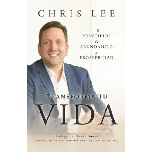 Transform Su Vida: 10 Principios De Abundancia Y Prosperidad - Paperback