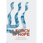 Legacy of Hope: Hidden Heroes from Generation to Generation - Hardcover