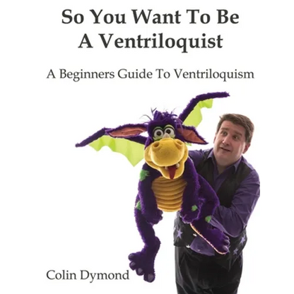 So You Want To Be A Ventriloquist - Paperback