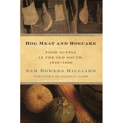 Hog Meat and Hoecake: Food Supply in the Old South, 1840-1860 - Paperback
