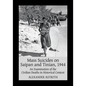 Mass Suicides on Saipan and Tinian, 1944: An Examination of the Civilian Deaths in Historical Context - Paperback