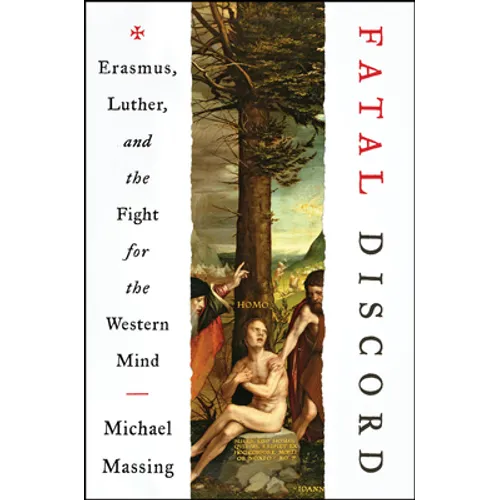Fatal Discord: Erasmus, Luther, and the Fight for the Western Mind - Paperback