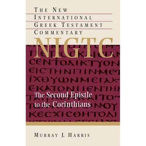 The Second Epistle to the Corinthians: A Commentary on the Greek Text - Hardcover