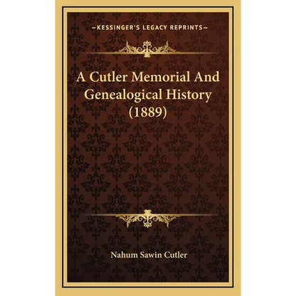 A Cutler Memorial And Genealogical History (1889) - Hardcover