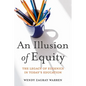 An Illusion of Equity: The Legacy of Eugenics in Today's Education - Hardcover