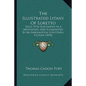 The Illustrated Litany Of Loretto: Each Title Elucidated In A Meditation, And Illuminated By An Emblematical Scriptural Picture (1878) - Paperback