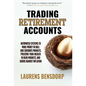 Trading Retirement Accounts: Automated Systems to Make Money in Bull and Sideways Markets, Preserve Your Wealth in Bear Markets, and Guard Against Inf - Hardcover