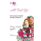 All Tied Up!: How To Keep On Boobin' Through A Tongue Tie - Paperback