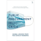 Public Procurement Regulation in (A) Crisis?: Global Lessons from the Covid-19 Pandemic - Paperback