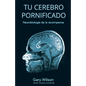 Tu Cerebro Pornificado: Neurobiología de la recompensa - Paperback