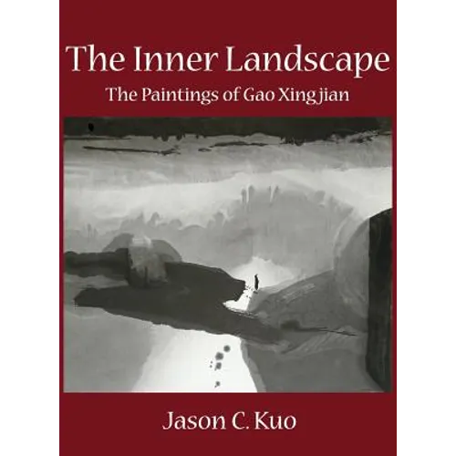 The Inner Landscape: The Paintings of Gao Xingjian - Hardcover
