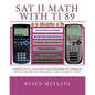 SAT II Math with TI 89: Advanced Caculation and Graphing Techniques with TI 89 for the SAT Math 1 and 2 Subject Tests - Paperback