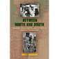Between North and South: Delaware, Desegregation, and the Myth of American Sectionalism - Hardcover