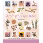 The Aromatherapy Bible: The Definitive Guide to Using Essential Oils - Paperback